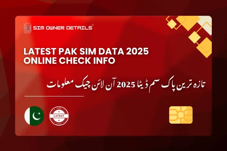Latest Pak SIM Data 2025 Online Check Info
